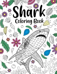 Shark Coloring Book: An Adult Coloring Books for Shark Lovers, Shark Patterns Zentangle for Stress Relief and Relaxation