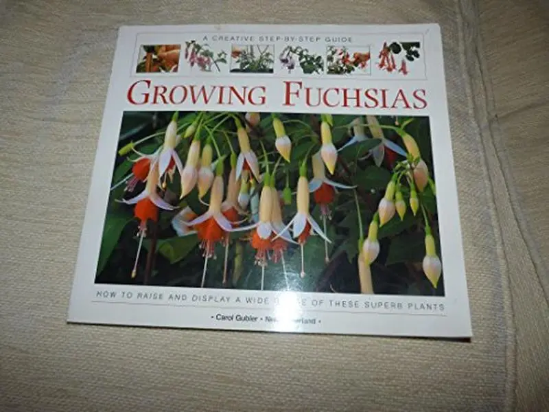 USED-Creative Step-By-Step Guide to Growing Fuchsias (Step-By-Step Garden Books) by Carol Gubler (Paperback)