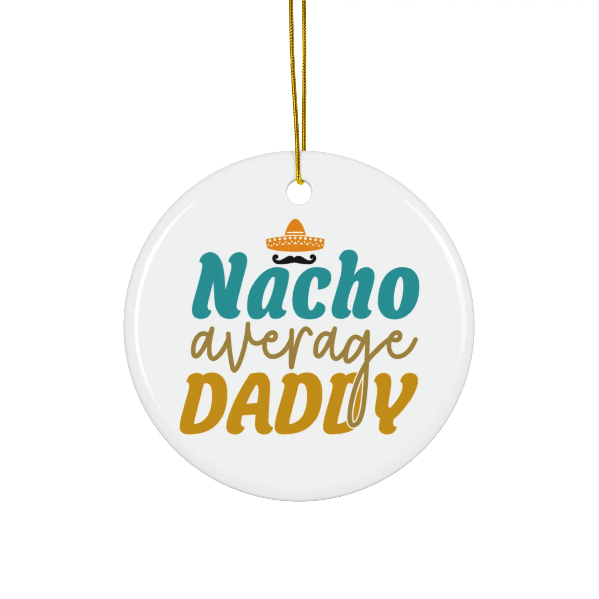NACHO AVERAGE DADDY ORNAMENT