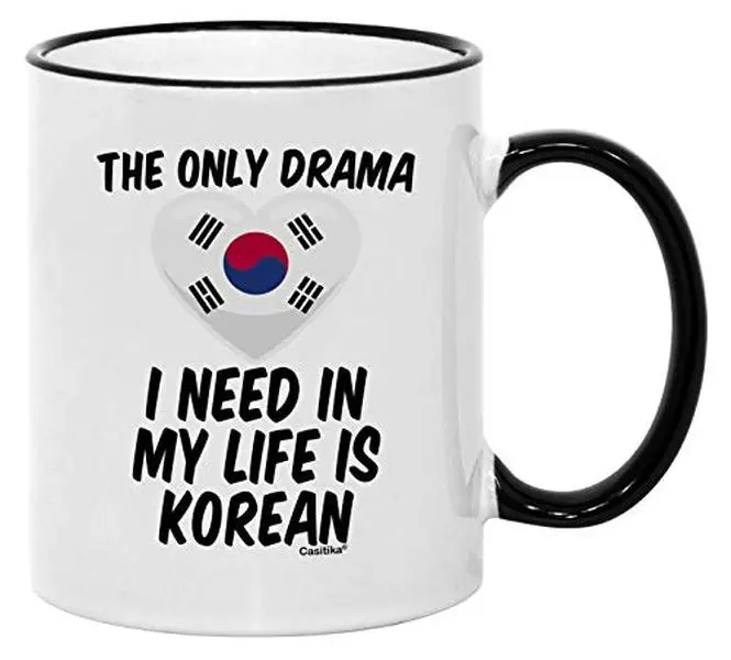 Casitika Kdrama Mugs. 11 oz Korean Coffee Mug. The Only Drama I Need In My Life Is Korean. (11 oz Black Handle/Rim) Ceramic Cup