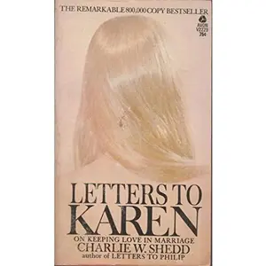 USED-Letters to Karen: On Keeping Love in Marriage by Charlie W. Shedd (Unknown)