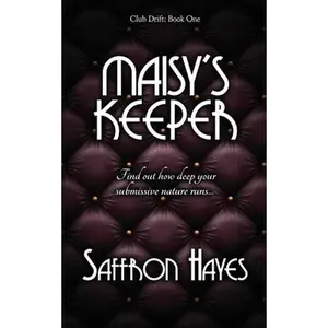 USED-Maisy's Keeper: Club Drift, Book One by Hayes, Saffron (Paperback)