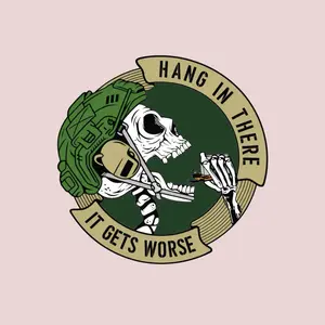 Hang In There It Gets Worse Skull Sticker, Dark Humor Military Meme Vinyl Sticker,  Laptop Water Bottle Decal Sticker