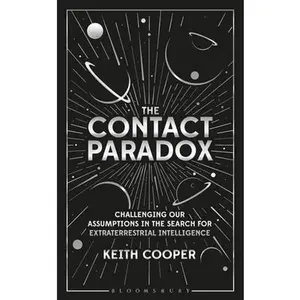 USED-The Contact Paradox: Challenging Our Assumptions in the Search for Extraterrestrial Intelligence by Cooper, Keith (Paperback)