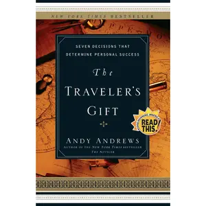 The Traveler's Gift: Seven Decisions That Determine Personal Success -- Andy Andrews - Paperback