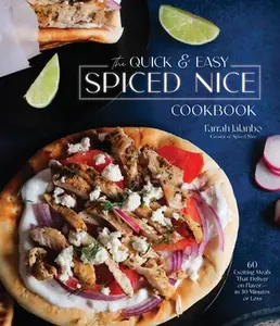 USED-The Quick & Easy Spiced Nice Cookbook: 60 Exciting Meals That Deliver on Flavor--In 30 Minutes or Less by Jalanbo, Farrah (Hardcover)