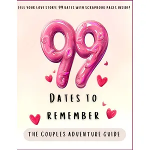 99 Dates To Remember: The couples adventure guide | Fill your love story: 99 dates with scrapbook pages inside! (Relationship Books) Paperback – April 15, 2024