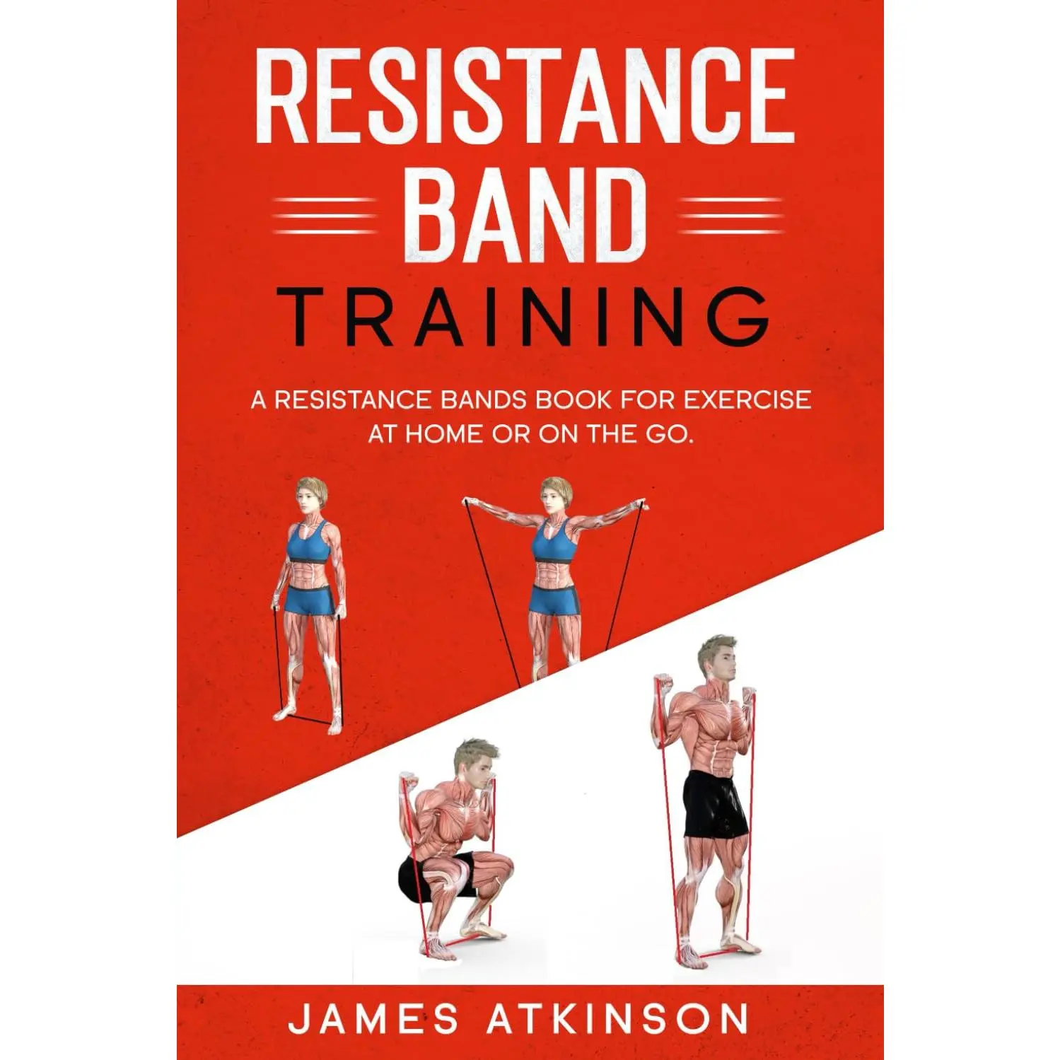 Resistance band Training: A Resistance Bands Book For Exercise At Home Or On The Go. (Weight training & resistance workouts)