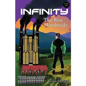 USED-Infinity: The Rise of the Mandroids by Mathai, Tejas (Paperback)