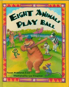USED-Eight Animals Play Ball - Eight Animal Friends Play Baseball in the Park, Include Words in Spanish, Includes Glossary and Pronunciation Guide - Hardcover - First Edition, 1st Printing 2003 by Susan Elya (Hardcover)