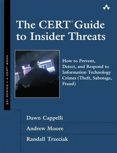 USED Book - The CERT Guide to Insider Threats: How to Prevent, Detect, and Respond to Information Technology Crimes (Theft, Sabotage, Fraud) by Cappelli, Dawn (Hardcover) - english