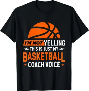 100% Cotton I'm Not Yelling Basketball Coach Voice - Funny Coaching Gift T-Shirt