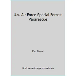 USED-U.s. Air Force Special Forces: Pararescue by Kim Covert (Paperback)