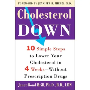 USED-Cholesterol Down: Ten Simple Steps to Lower Your Cholesterol in Four Weeks--Without Prescription Drugs by Brill, Janet Bond (Paperback)