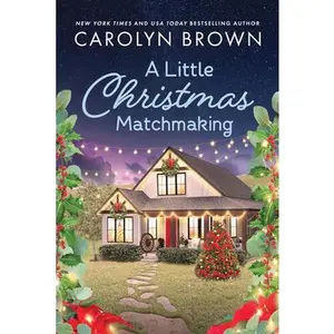 A Little Christmas Matchmaking -- Carolyn Brown - Paperback