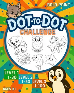 Dot-to-Dot Challenge: 3-Level Activity Book for Kids: Educational and Engaging Dot to Dot Book for Preschool and Kindergarten