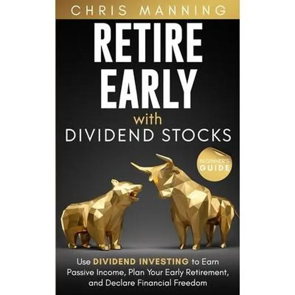 USED-Retire Early with Dividend Stocks: Use Dividend Investing to Earn Passive Income, Plan Your Early Retirement, and Declare Financial Freedom (Beginner' by Manning, Chris (Paperback)