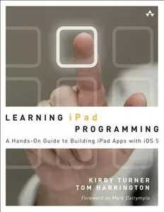 USED-Learning iPad Programming: A Hands-on Guide to Building Apps for the iPad by Kirby Turner (Paperback)