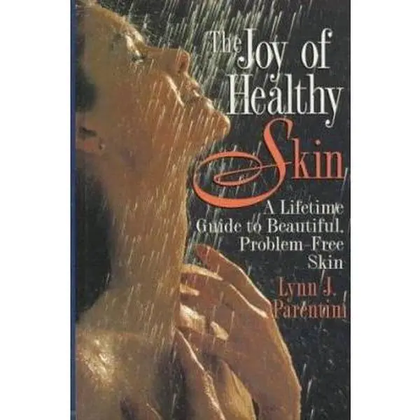 USED Book - Joy of Healthy Skin: A Lifetime Guide to Beautiful, Problem-Free Skin by Lynn J. Parentini (Hardcover) - english