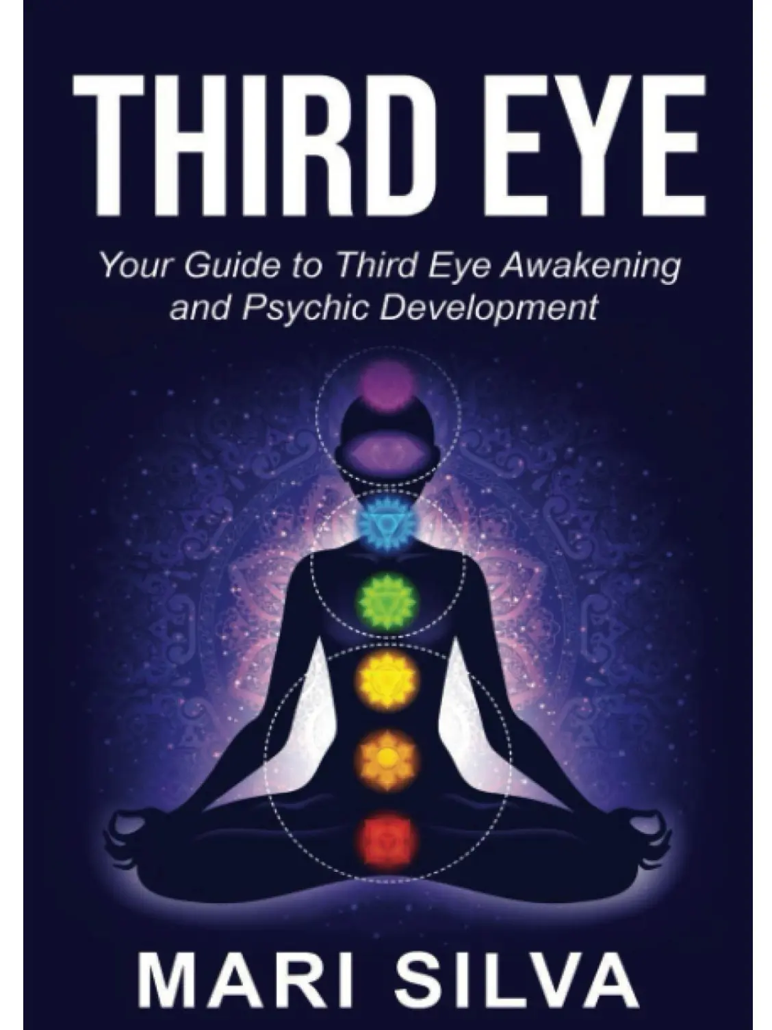 Third Eye: Your Guide to Third Eye Awakening and Psychic Development (Spiritual Abilities) effective technique