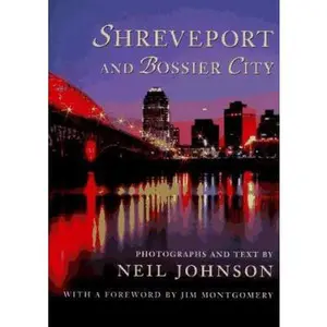 USED-Shreveport and Bossier City: Photographs and Text by Neil Johnson ; With a Foreword by Jim Montgomery by Neil Johnson (Hardcover)