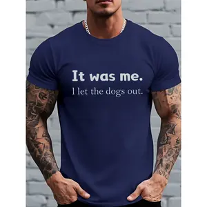 It Was Me I Let The Dogs Out Funny Quote Graphic Cotton T-Shirt, Humor Comfort Tee, Oversized Fashion Outfit, Sarcastic Casual Shirt, Birthday & Dog Lover Gift For Him Her