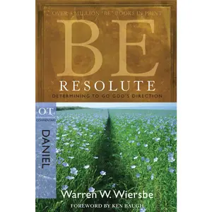 USED-Be Resolute (Daniel): Determining to Go God's Direction by Wiersbe, Warren W. (Paperback)