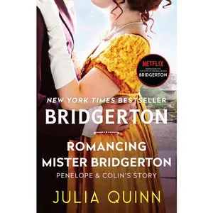 Romancing Mister Bridgerton: Penelope & Colin's Story, The Inspiration for Bridgerton Season Three (Bridgertons: Volume Number 4) by Julia Quinn [Hardback Book]