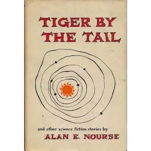 USED Book - Tiger by the Tail and Other Science Fiction Stories by Alan E. Nourse (Hardcover) - english