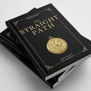The Straight Path: How to Survive Life's Confusions