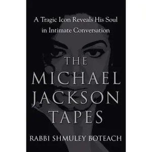 USED-The Michael Jackson Tapes: A Tragic Icon Reveals His Soul in Intimate Conversation by Rabbi Shmuley Boteach (Hardcover)