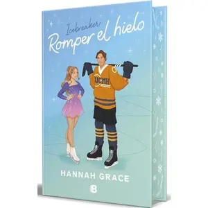 Romper El Hielo (Edición Especial Cantos Pintados) / Icebreaker (Special Edition Sprayed Edges) -- Hannah Grace, Hardcover