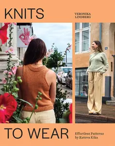 Knits to Wear: Effortless Patterns by Kutova Kika -- Veronika Lindberg - Paperback