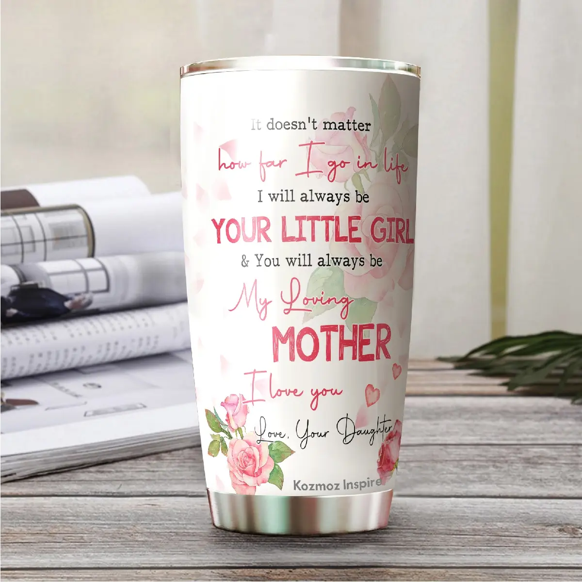 To My Mom Roses Tumbler 20Oz 4 45783 920