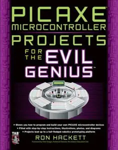 USED-Picaxe Microcontroller Projects for the Evil Genius by Hackett, Ron (Paperback)