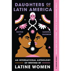 Daughters of Latin America: An International Anthology of Writing by Latine Women by Sandra Guzman [Paperback Book]