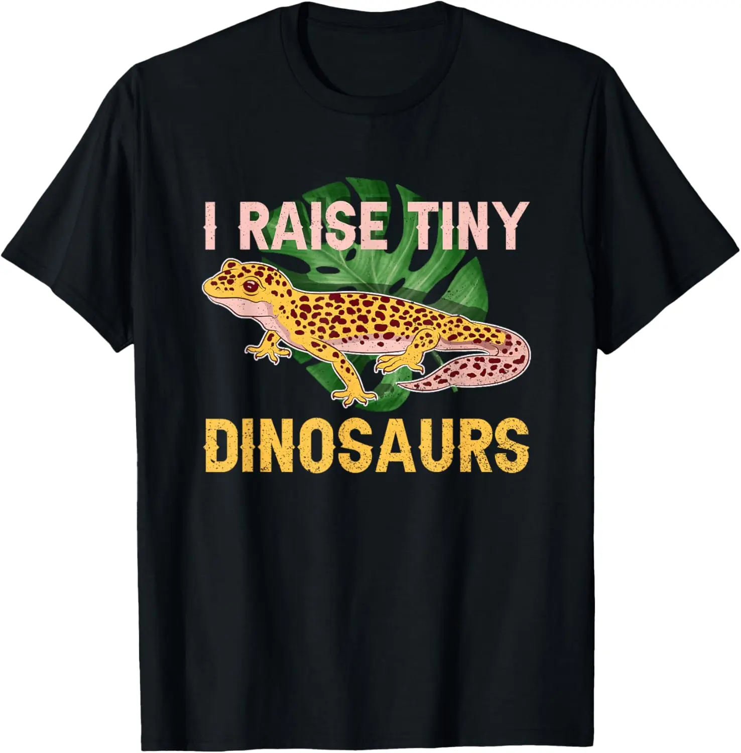 100% Cotton I Raise Tiny Dinosaurs Funny Reptile Lizard Leopard Gecko T-Shirt