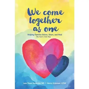 USED-We Come Together As One: Helping Families Grieve, Share, and Heal The Kate's Club Way by Kriseman Lcsw, Nancy (Paperback)