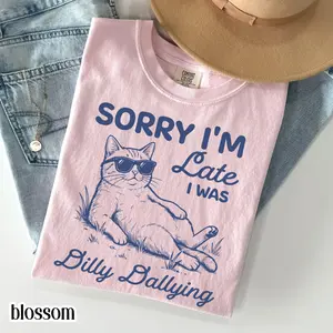 Cat Shirt Comfort Colors Shirt Funny Sorry I'm Late Tee Dilly Dallying Kitty Lover T-Shirt Retro Silly Animal Mental Health Gift For Her