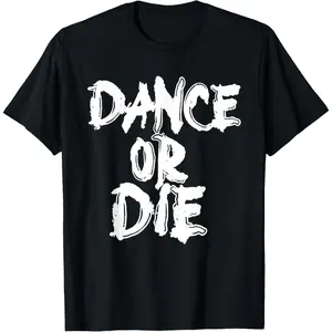 Dance Or Die Dancing Love Dance T-Shirt Pure Cotton Graphic Tees Menswear Top: Gifts for Men & Women