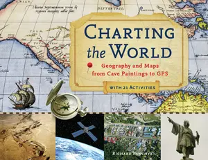 USED-Charting the World: Geography and Maps from Cave Paintings to GPS with 21 Activities Volume 36 by Panchyk, Richard (Paperback)