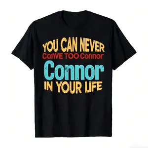 You Can Never Have Too Much Connor In Your Life" Retro Name Pride T-Shirt, bold distressed multicolor text on black, premium cotton, classic fit. Perfect for name pride, family gifts, and playful team outfits