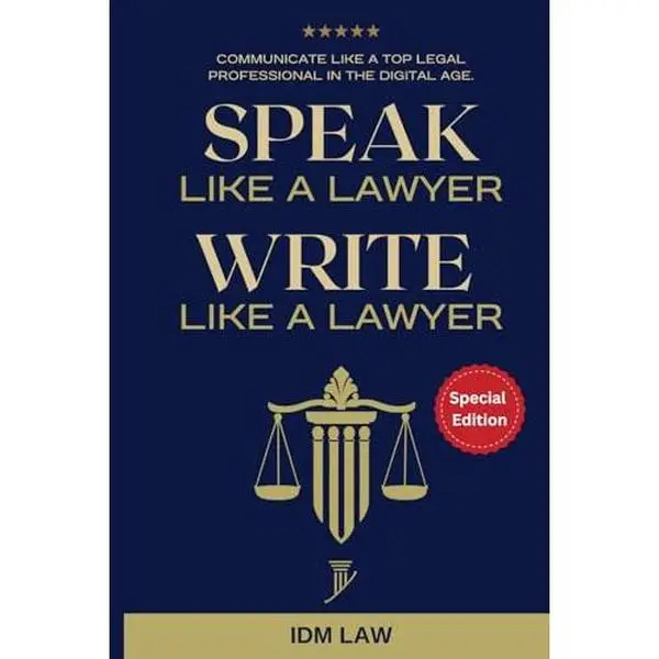 Speak Like a Lawyer: Write Like a Lawyer: Communicate Like a Top Legal Professional in the Digital Age.: For Law Students, Attorneys, Lawyers, and Par