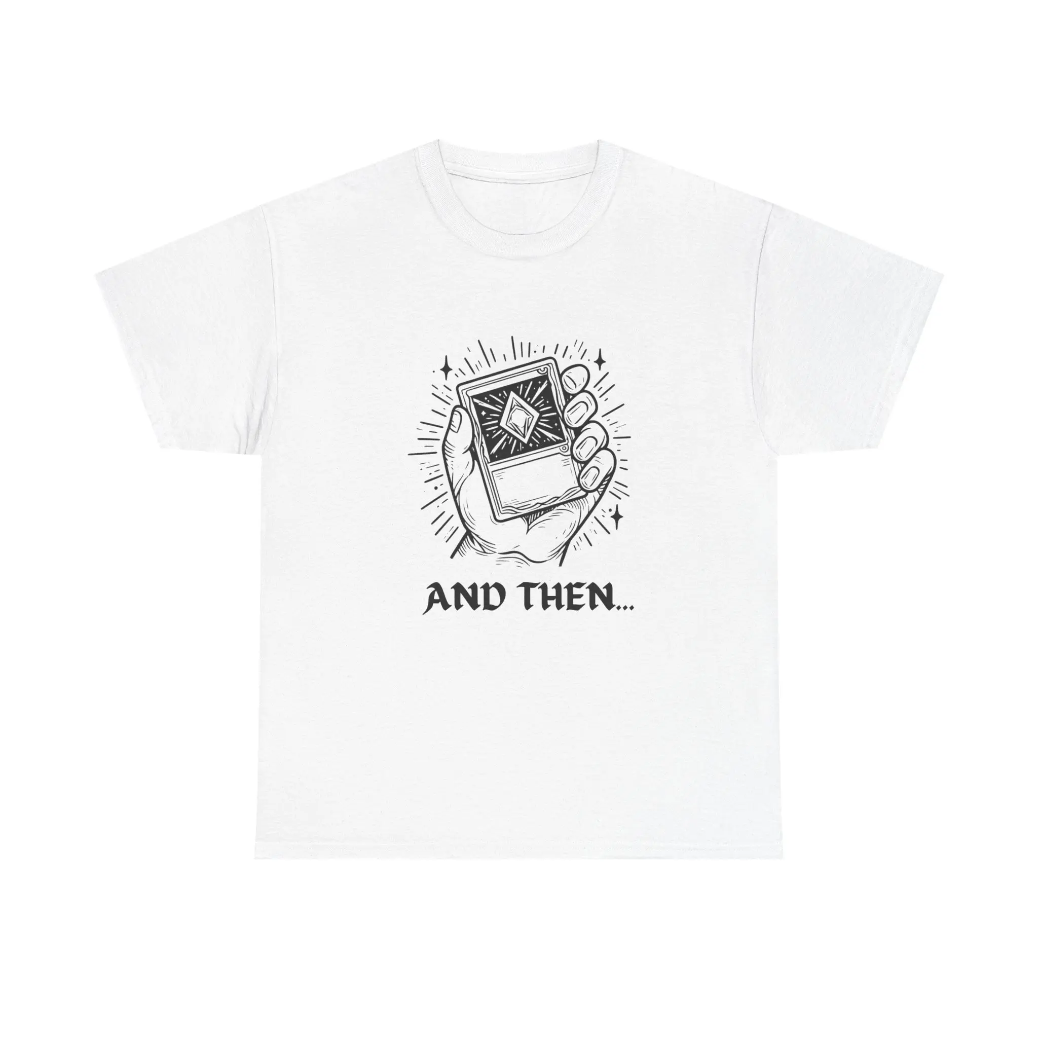 Funny Quote Magic the Gathering Unisex Tee Shirt, TCG Player Gift, Gaming Shirt, Geek Apparel, Nerd Clothing, MTG Fan, Unisex Heavy Cotton