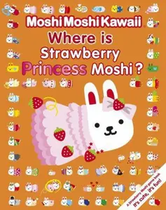 USED-MoshiMoshiKawaii: Where Is Strawberry Princess Moshi? by Mind Wave Inc. (Paperback)