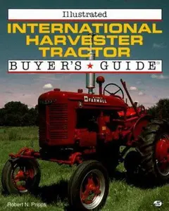 USED-Illustrated International Harvester Tractor: Buyer's Guide (Illustrated Buyer's Guide) by Robert N. Pripps (Paperback)