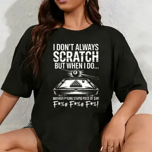 100% Cotton Unisex I Don't Always Scratch Billiard Player Sports Game Billiard T-Shirt