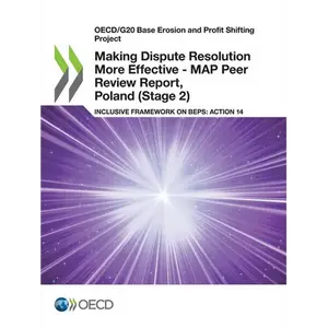 Making Dispute Resolution More Effective - MAP Peer Review Report, Poland (Stage 2) - Paperback