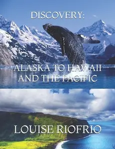 USED-Discovery: Alaska to Hawaii and the Pacific by Riofrio, Louise (Paperback)