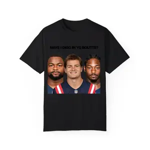 Maye I Digg In Yo Boutte New England Football Fan Parody Funny T Shirt, Unisex Sweatshirt